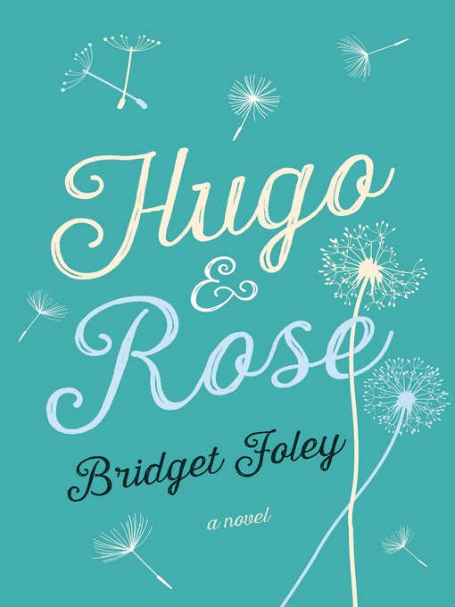 Title details for Hugo & Rose by Bridget Foley - Wait list
